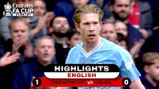 Manchester City 1 - 0 Chelsea | English | Highlights | FA Cup | 20th April 2024