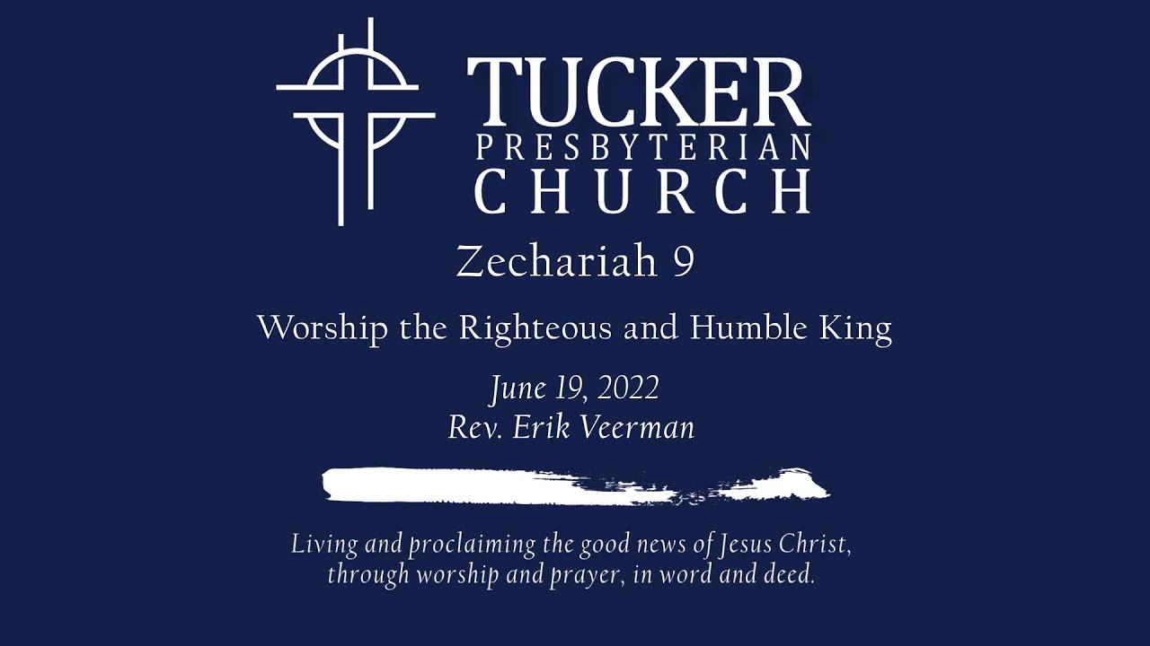 Worship the Righteous and Humble King (Zechariah 9)