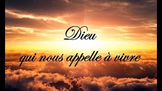 Dieu qui nous appelle à vivre