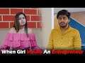 When girl insults an entrepreneur  this is sumesh productions