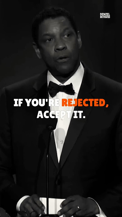 If You Rejected Accept It, If You Unloved Let's Go / Denzel Washington #motivation #denzelwashington