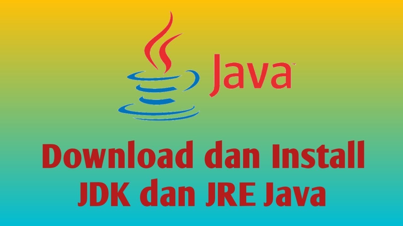 Download dan Install Java JDK dan JRE | Belajar JAVA - YouTube