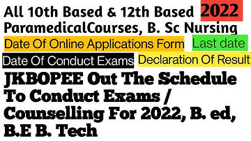 JKBOPEE Out The Schedule To Conduct Exams /Counselling For 2022, B. ed, B.E B. Tech B. Sc Nursing