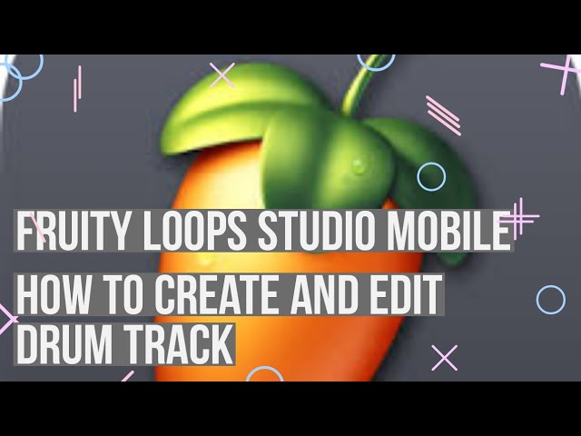 Fruity Loops Studio Mobile Hack #1: How to Create and Edit Drum