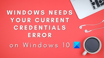 Windows needs your current credentials error on Windows 11