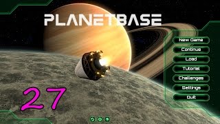 Let's Play Planetbase Planet M S27 - Recovering Carefully