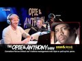Management told Opie to pull his pants up on Opie and Anthony(2010)