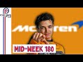 MID-WEEK 180 - Can McLaren give Lando the car to challenge Max ?