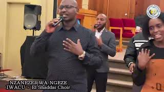 Nzanezerwa ngeze iwacu - El Shaddai Choir (Video) 