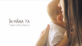 În Mâna Ta - Tudor și Dina Oleniuc (Official Video)