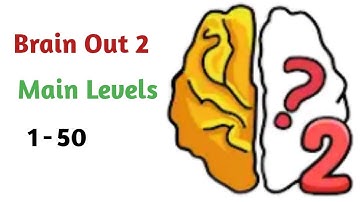 Brain Out 2 All Levels 1-50 Gameplay (No Commentary, No Music, Mobile)