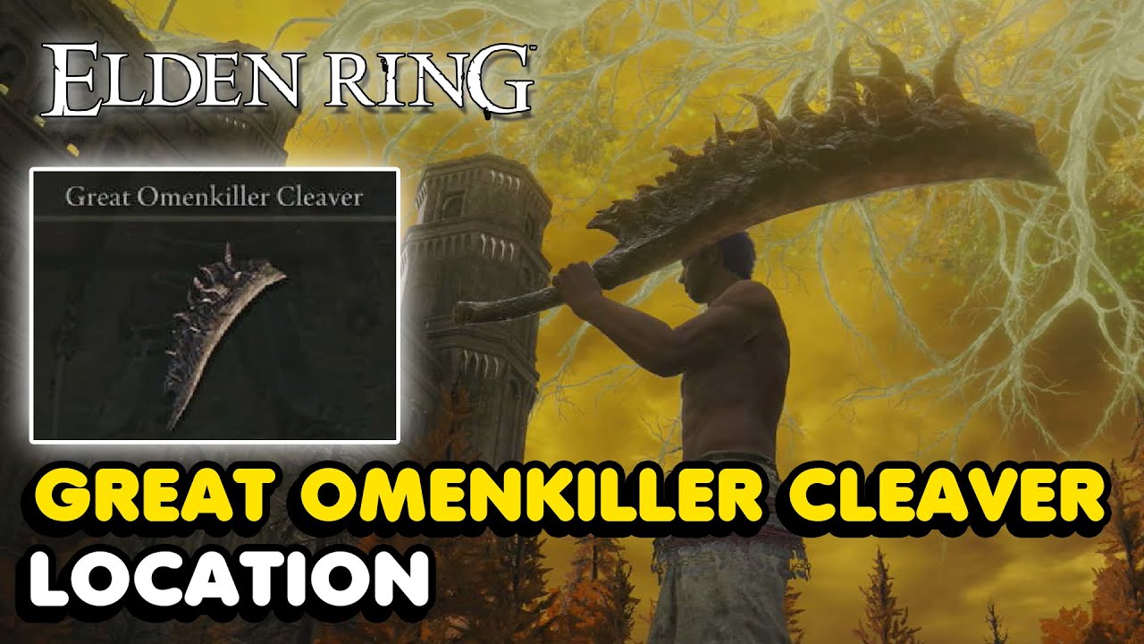 Elden Ring Great Omenkiller Cleaver Location YouTube