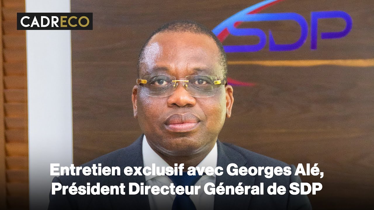 Entretien exclusif avec Georges Alé, Président Directeur Général de SDP