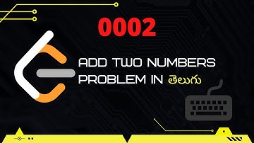 Add Two Numbers (Leetcode 2) in Telugu