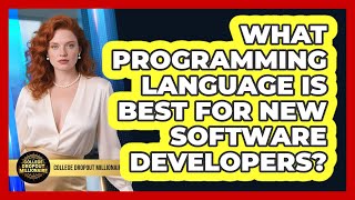 What Programming Language Is Best For New Software Developers? - College Dropout Millionaire