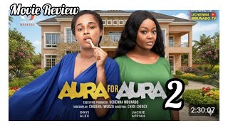 AURA FOR AURA 2 REVIEW, JAKIE APPIAH, ONYII ALEX 2025 NOLLYWOOD MOVIE DRAMA