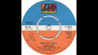 UK New Entry 1975 (140) Sister Sledge - Mama Never Told Me