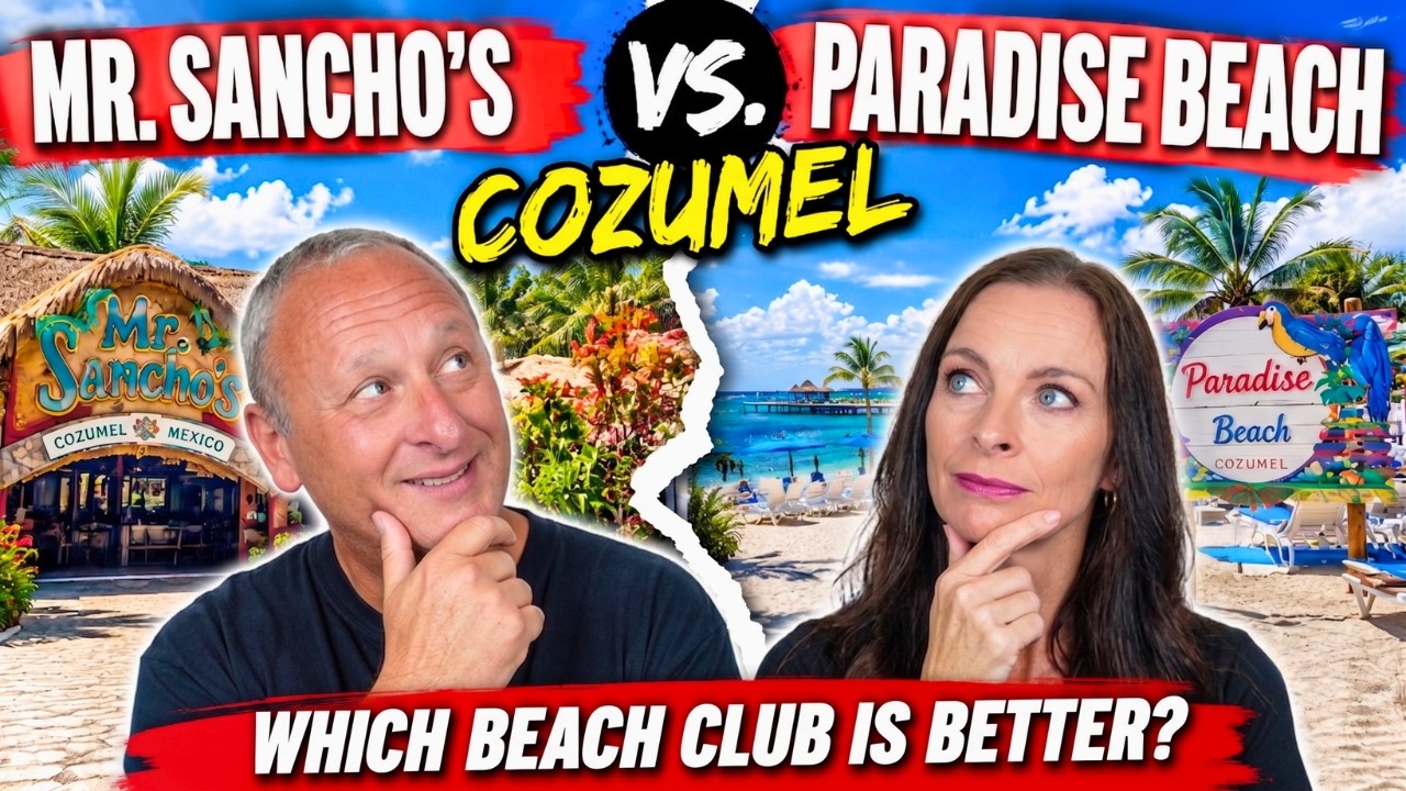 Mr. Sancho's vs Paradise Beach | Which Cozumel Beach Club Should You Book?