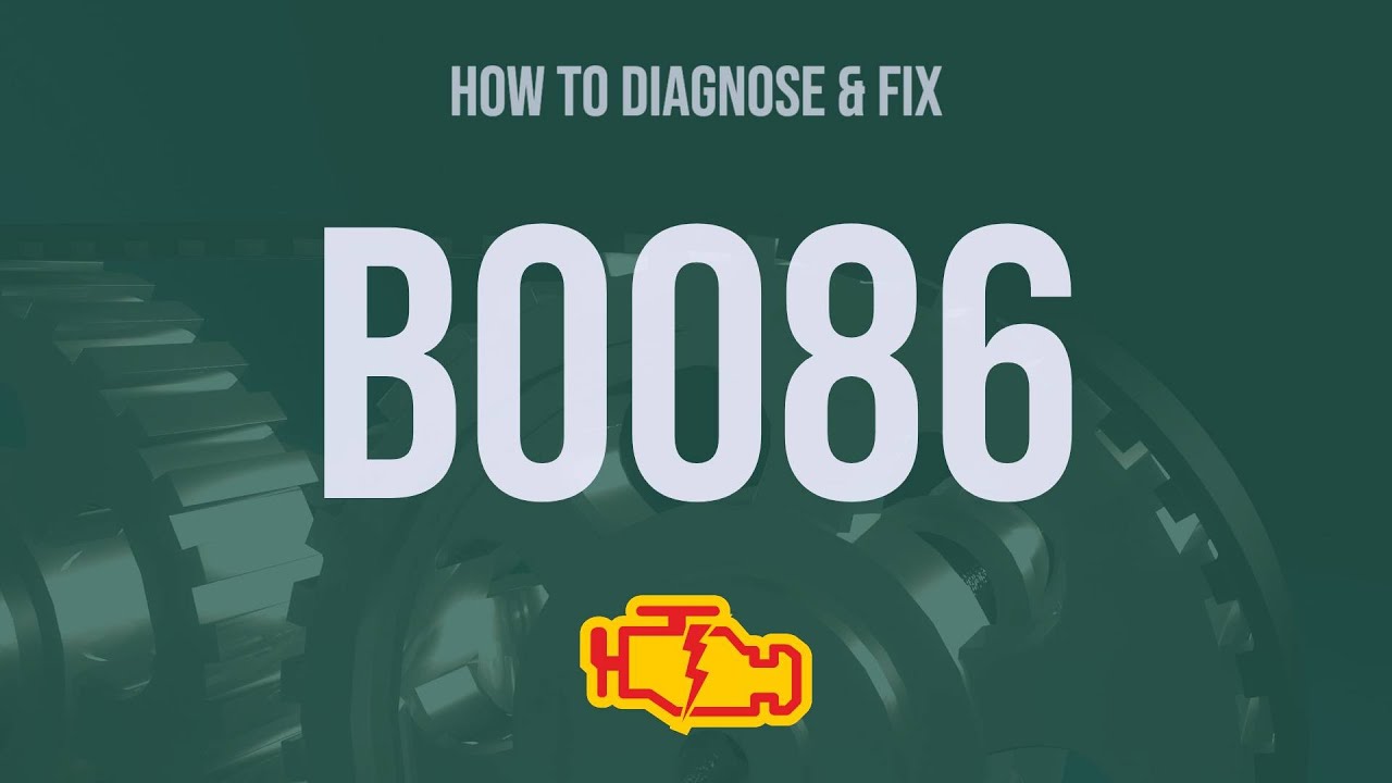 How to Diagnose and Fix B0086 Engine Code - OBD II Trouble Code Explain ...
