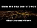 BMW M3 E92 TTR ESS VT-625. Short sound check