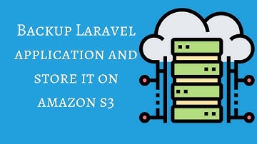 How to take Backup of Laravel Application and Store it on Amazon S3
