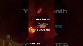 Your Birth Month Your Anime Character