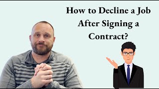 How to Decline a Job After Signing a Contract?