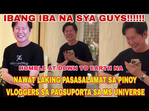 MGA PINOY NAGPASALAMAT KAY MS UNIVERSE CO OWNER NAWAT ISTRAGRISIL