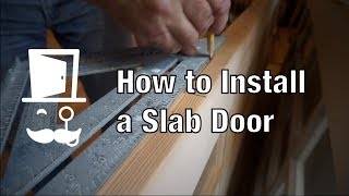 How to Install a Slab Door