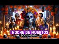 🔥MÉXICO Y LA FIESTA DE LOS MUERTOS 💀 EP. 2  | (Documental 4K)