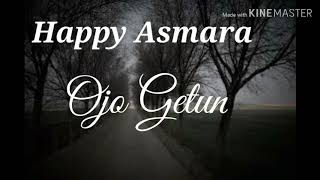 Download Lagu Happy Asmara_ Ojo Getun (Unofficial lirik video klip) MP3