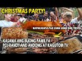 CHRISTMAS PARTY KASAMA ANG LAHAT NG PAMILYA