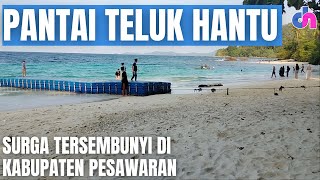 Pantai Teluk Hantu, Surga Tersembunyi Di Kabupaten Pesawaran | Diskursus Network