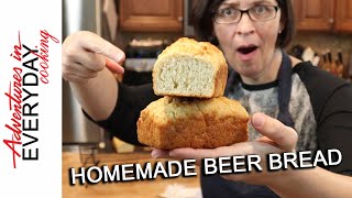 Homemade Beer Bread - Adventures in Everyday Cooking