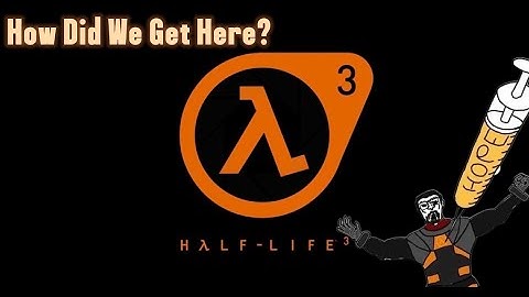 THE HALF-LIFE 3 HYPE TIMELINE