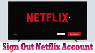 How to Sign Out Netflix Account From Samsung Smart TV