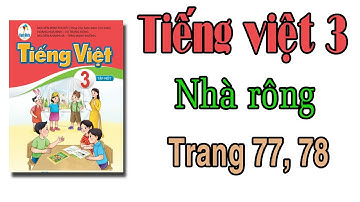Tiếng việt lớp 3 Cánh diều | bài 6 yêu thương, chia sẻ | Nhà Rông | trang 77, 78