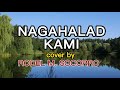 NAGAHALAD KAMI- cover by Rodel M.Socorro