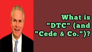 What is 'DTC' (and 'Cede & Co.')?