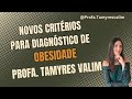 Novos critérios para diagnóstico de obesidade