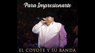 Para Impresionarte - El Coyote \\