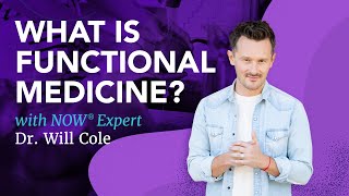 What is Functional Medicine with Dr. Will Cole | #LiveHealthyNOW Expert
