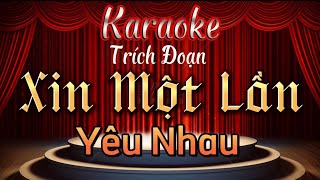 Karaoke Hq Thiên Quang Trích Đoạn Xin Một Lần Yêu Nhau - Song Ca - Beat Hay Dễ Hát