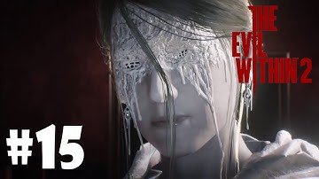 THE EVIL WITHIN 2 PS4 Walkthrough | Chapter 15 : The End of This World | No Commentary