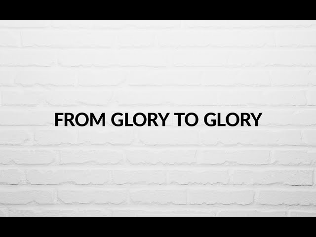 IFGF Praise - From Glory to Glory