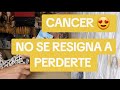 CANCER 😍 TE PEDIRA PERDON 🥰POR EL DAÑO QUE TE HIZO //