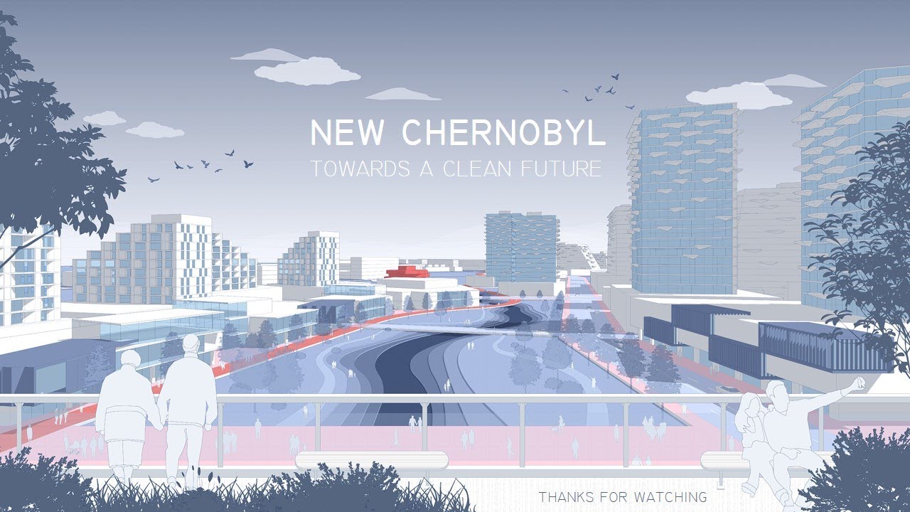 [Competition] New Chernobyl - Towards a Clean Future - YouTube