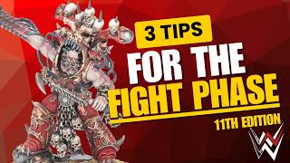 Top 3 Tips for the Fight Phase! 11th Edition Tips