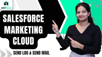 Send Log & Send Mail in SFMC | SFMC Training | SFMC Tutorial | SFMC Classes | UppTalk