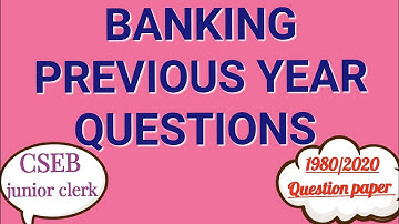 CSEB junior clerk Banking previous year questions - 1980/2020 question paper